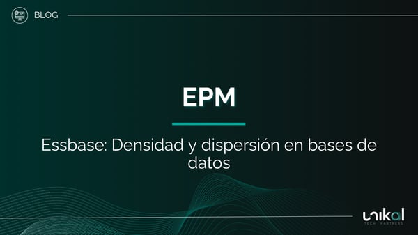 IMG RRSS - BLOG - Unikal - BMS - EPM Essbase: Densidad y dispersión en Bases de Datos