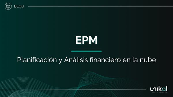 IMG RRSS - BLOG - Unikal - BMS - EPM Planificación y Análisis financiero en la nube
