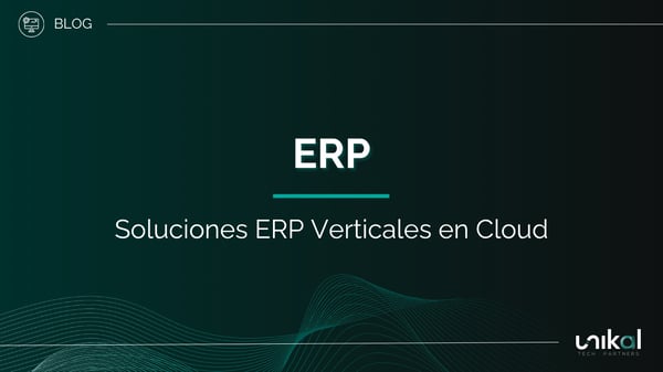 IMG RRSS - BLOG - Unikal - BMS - ERP - Soluciones ERP Verticales en Cloud