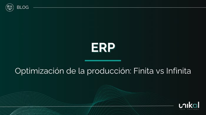 IMG RRSS - BLOG - Unikal - BMS - ERP Optimización de la producción: Finita vs Infinita
