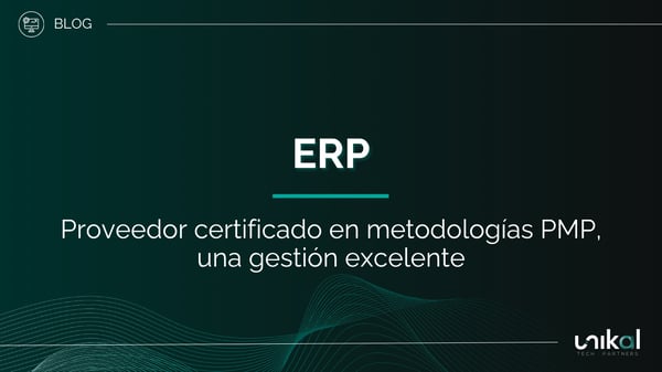 IMG RRSS - BLOG - Unikal - BMS - ERP Proveedor certificado en metodologías PMP, una gestión excelente