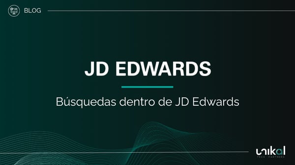 IMG RRSS - BLOG - Unikal - BMS - JD EDWARDS Búsquedas dentro de JD Edwards
