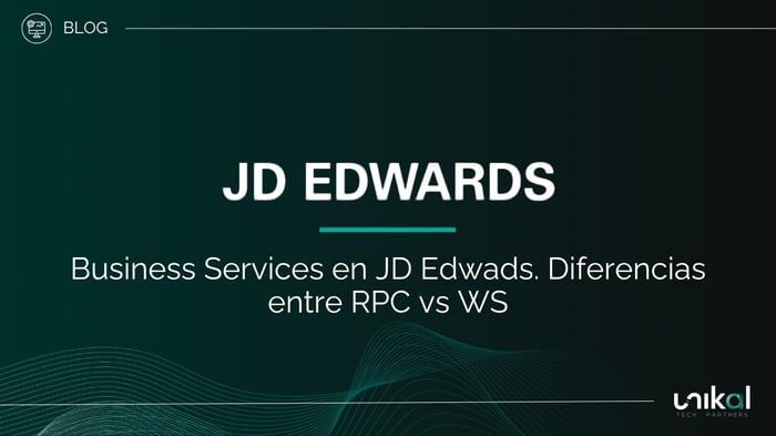 IMG RRSS - BLOG - Unikal - BMS - JD EDWARDS Business Services en JD Edwards. Diferencias entre RPC vs WS