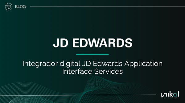 IMG RRSS - BLOG - Unikal - BMS - JD EDWARDS Integrador digital JD Edwards Application Interface Services