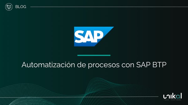 IMG RRSS - BLOG - Unikal - BMS - SAP - Automatización de procesos con SAP BTP