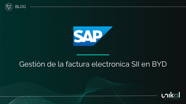 IMG RRSS - BLOG - Unikal - BMS - SAP - Gestión de la factura electrónica SII en BYD