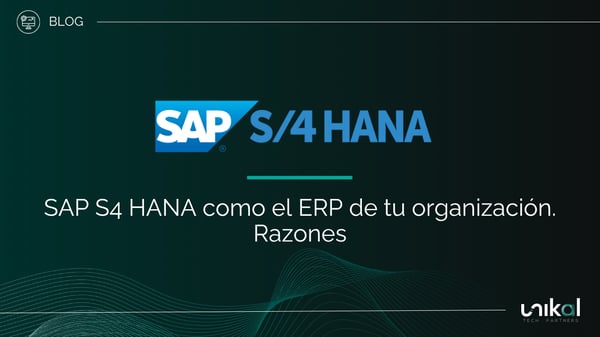 IMG RRSS - BLOG - Unikal - BMS - SAP S_4 HANA como el ERP de tu organización. Razones