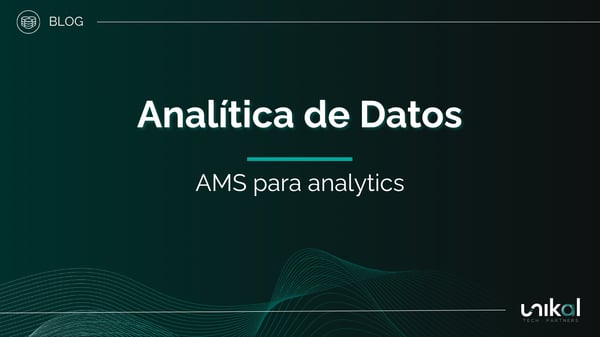 IMG RRSS - BLOG - Unikal - DAT - ANALÍTICA DE DATOS AMS para analytics