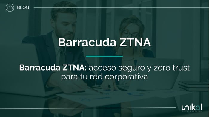 IMG RRSS - BLOG - CSN - Barracuda ZTNA