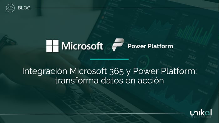 IMG RRSS - BLOG - CSN - Integración Microsoft 365 y Power Platform transforma datos en acción