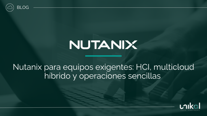 IMG RRSS - BLOG - CSN - Nutanix para equipos exigentes