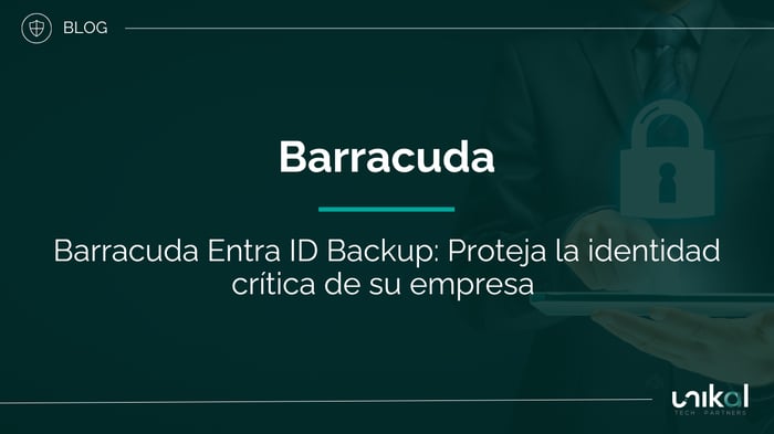 IMG RRSS - BLOG - CYB - Barracuda para Entra ID Protección Avanzada y Backup Inteligente