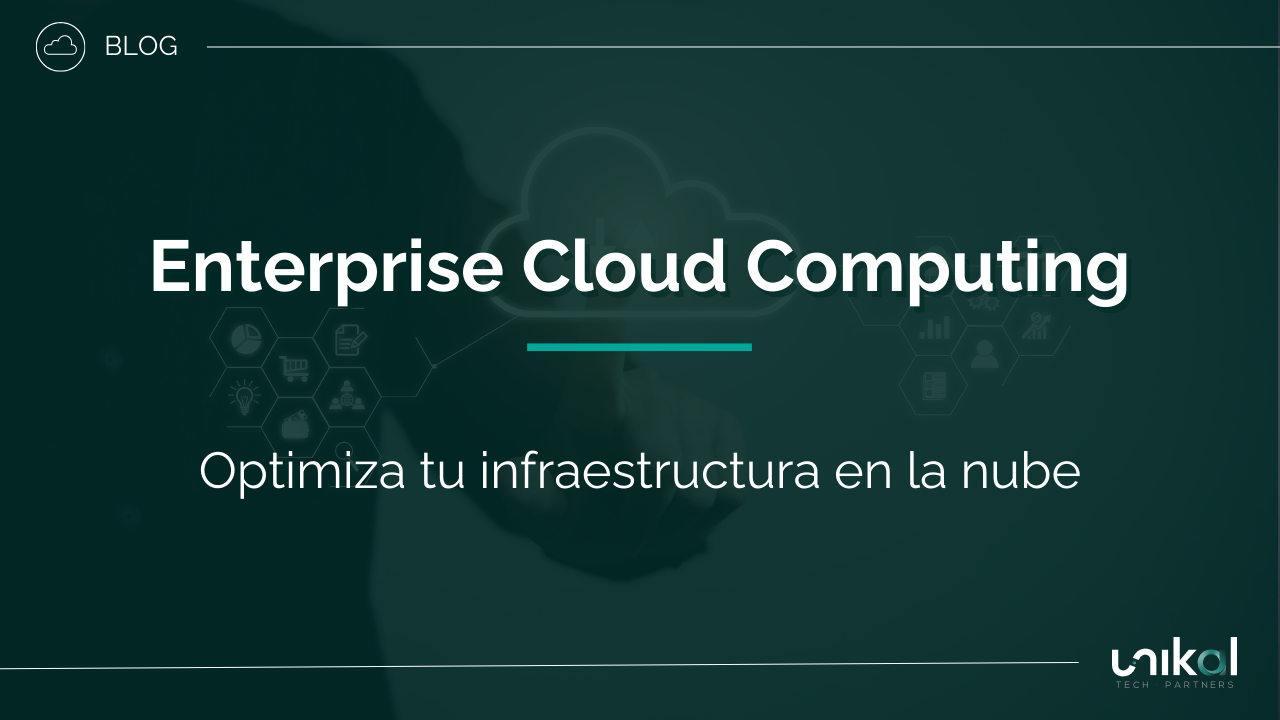Enterprise Cloud Computing - optimiza tu infraestructura en la nube